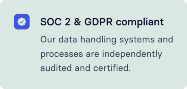SOC 2 compliant SOC 2 compliant